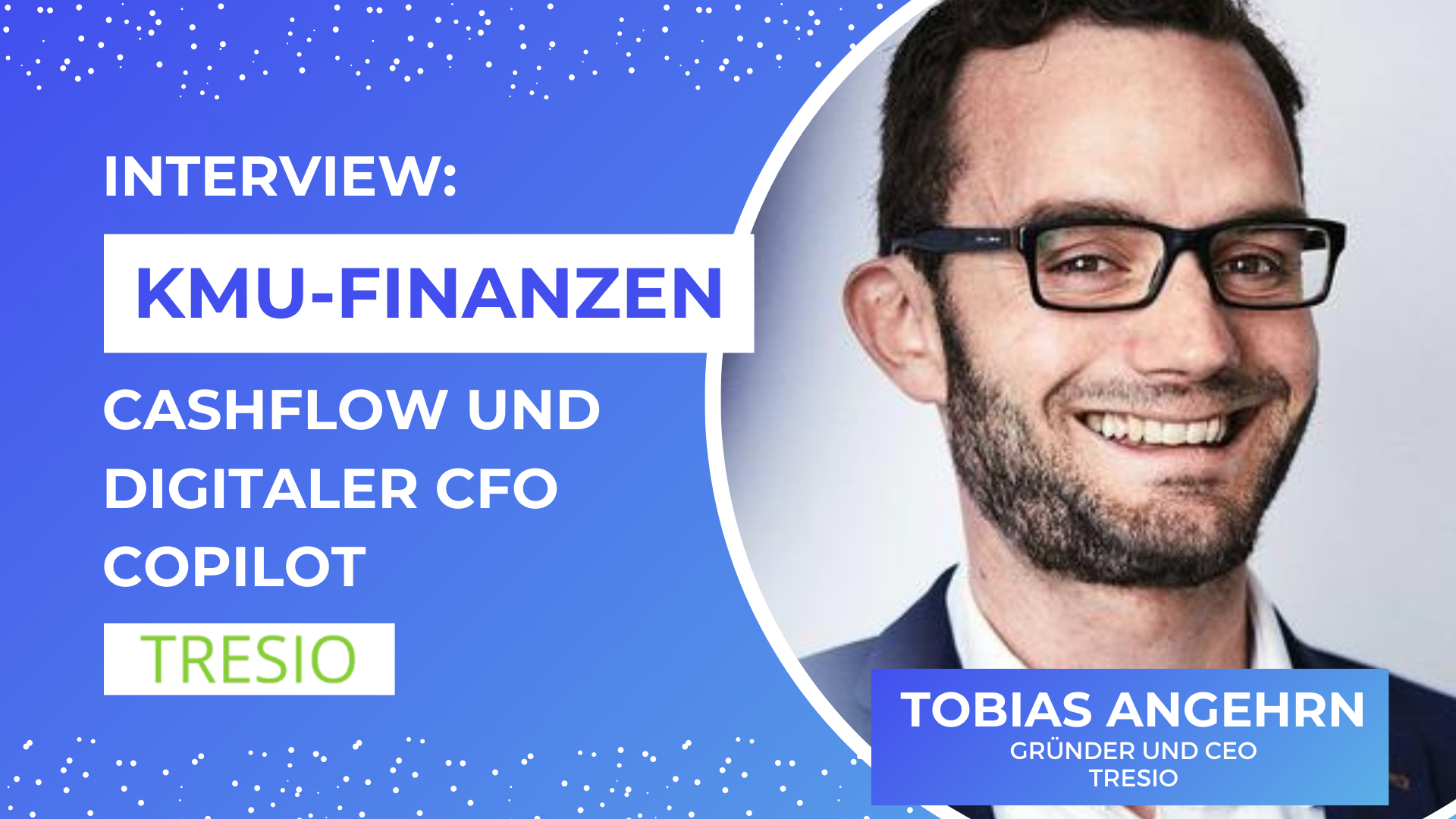 Video-Interview mit Tobias Angehrn, CEO Tresio